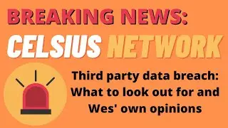 BREAKING NEWS: Celsius Network Third Party Data Breach - What you NEED TO KNOW!