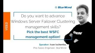 Managing Windows Server Failover Clustering: Pick the best option