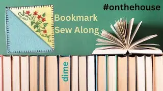 Who Will Join the #DimeSewAlong AND Make a Corner Bookmark #onthehouse  🤔