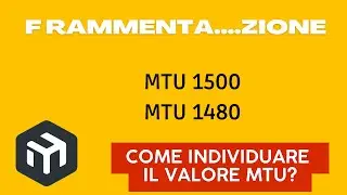 Frammentazione e MTU. Corso MikroTik MTCRE Routing Engineer