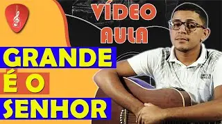Grande é o Senhor - Adhemar Campos I Aula de violão Gospel | Música Simples