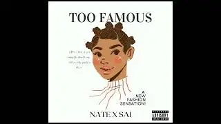 Nate × SAI - Too Famous (Official Audio)