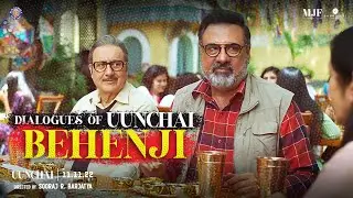 Dialogues Of Uunchai | Behenji | Amitabh Bachchan, Anupam Kher, Boman Irani