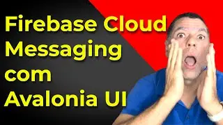O que é Push Notify? Tudo o que Você Precisa Saber + Exemplo Prático com Firebase e Avalonia!