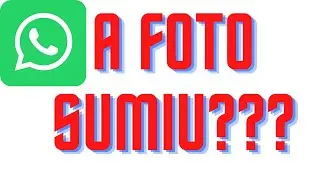 FOTO OU VIDEO SÓ EXIBIU UMA VEZ E SUMIU WHATSAPP??? 