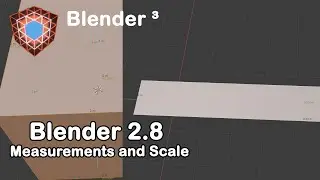 Measurements and Scale in Blender 2.8*