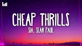 Sia, Sean Paul - Cheap Thrills (Lyrics)