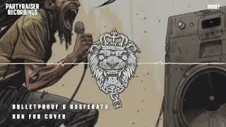 Bulletproof & Nosferatu - Run For Cover