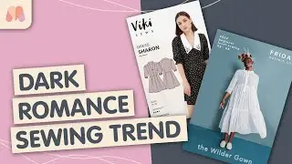The Dark Romance Sewing Trend