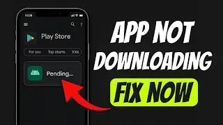 How to Fix Google Play Store Not Downloading Apps