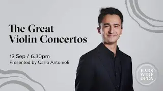 Ears Wide Open: The Great Violin Concertos