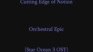 The Cutting Edge of Notion -  Orchestra  ~ Star Ocean 3