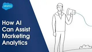 Increasing Efficiency w/ AI in Marketing Analytics | Salesforce Illustrated