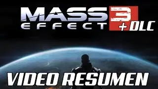 HISTORIA MASS EFFECT 3 + DLCs ( Preparate para ME ANDROMEDA  )