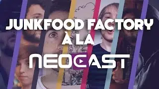 Junkfood Factory à Neocast 2 | Apérocast / Dédicaces