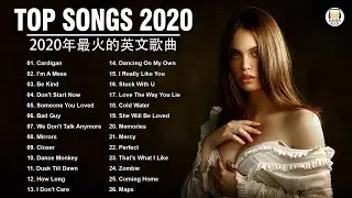 2020年最火的英文歌曲 + 歐美流行音樂 + 超好聽中文+英文歌曲(精心挑選) 2020最近很火的英文歌 + KKBOX綜合排行榜 2020