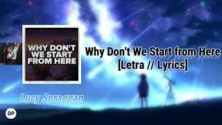 💠 Lucy Spraggan - Why Don't We Start From Here? |Sub Español