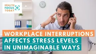 Workplace Interruptions Affects Stress Levels In Unimaginable Ways