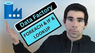 Azure Data Factory - LOOKUP, LOOP, IF CONDITION - Example for Beginners