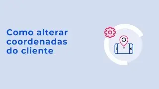 Como alterar coordenadas do cliente
