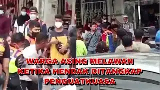 WARGA ASING MELAWAN KETIKA HENDAK DITANGKAP PENGUATKUASA - Lokasi Pasar Borong Selayang