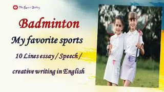 Badminton/My Favorite Sport/10  line essay and Speech on my favorite game/ creative writing for kids