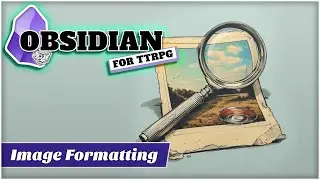 Obsidian For TTRPG - Image Formatting
