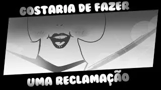 Gostaria de Fazer Uma Reclamação [Comic Dub]