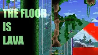 Terraria - THE FLOOR IS LAVA