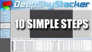 Deep Sky Stacker Tutorial in TEN Simple Steps
