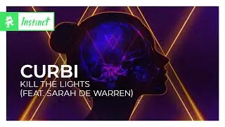 Curbi - Kill The Lights (feat. Sarah de Warren) [Monstercat Lyric Video]