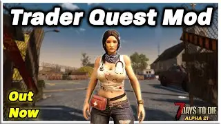 New Quest Mod OUT NOW (7 Days to Die: Alpha 21)