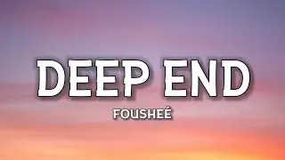 Fousheé - Deep End (Lyrics) | 