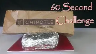 1lb+ Chipotle Burrito 60 second Challenge