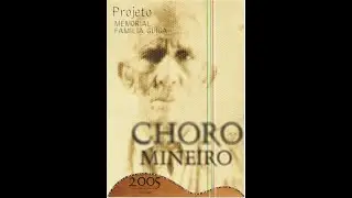 Documentário Choro Mineiro (Remasterizado)