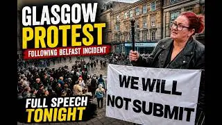 Glasgow Protest Following Belfast Incident | Full Speech & Demonstration June 2026