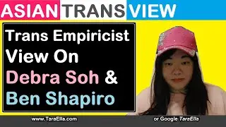 My Thoughts on Dr. Debra Soh (and Ben Shapiro) | An Asian Trans View