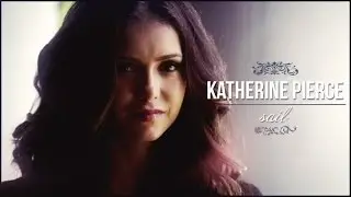 ♛ Katherine Pierce ▷ Sail