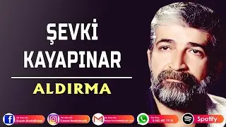 ŞEVKİ KAYAPINAR - ALDIRMA kulumuzu kıranlar olur elbet 