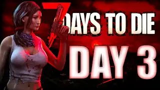 7 Days 2 Die 1.0 Day 3!!!