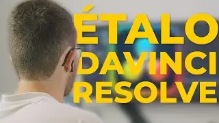 Faire de l'ÉTALONNAGE sur DAVINCI RESOLVE