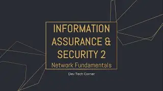 Information Assurance & Security 2 Series | Part 1.2 | Network Fundamentals