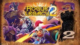 ОТСТРАИВАЕМ ЗАМОК! ᐉ Rogue Legacy 2 #2
