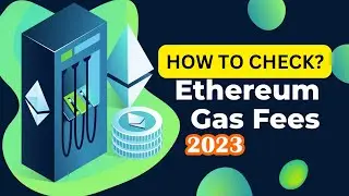 How To Check Ethereum Gas Fees?