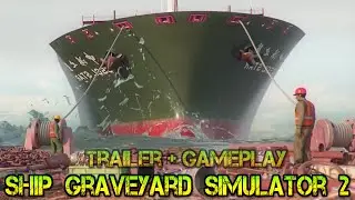 Ship Graveyard Simulator 2 Trailer + Gameplay PC Steam 4K
