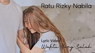 Ratu Rizky Nabila - Waktu Yang Salah (Official Lyric Video)