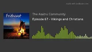 Episode 67 - Vikings and Christians
