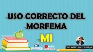 USO CORRECTO DEL MORFEMA MI | Enfatizador | Uso en Respuestas