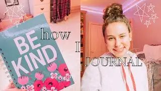 HOW I JOURNAL: journaling tips + ideas