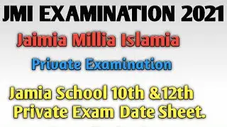 JMI Private Examination Date Sheet 2021 || Jami Class 10th & 12th Date Sheet 2021.